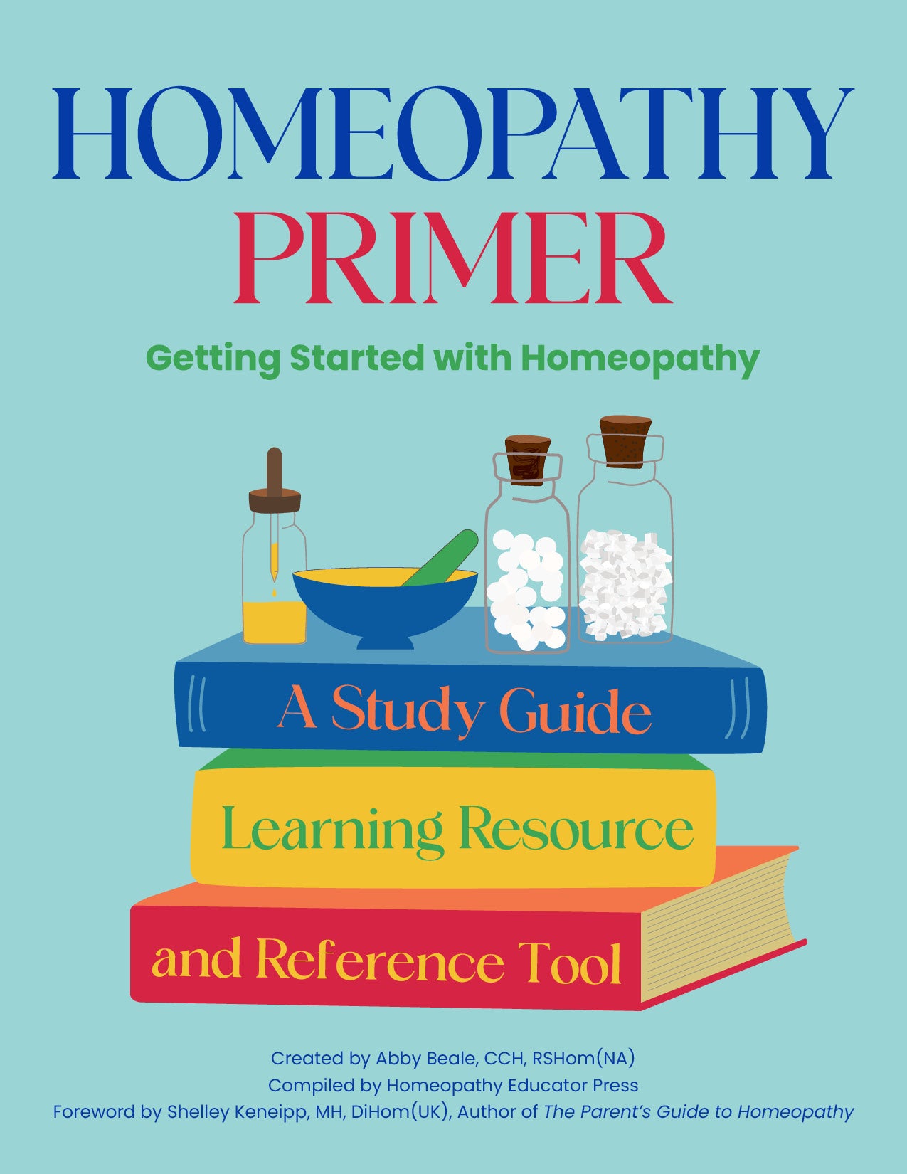 Homeopathy Primer: Getting Started with Homeopathy Book